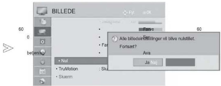 BILLEDE 60 0 betjening • Nul • TruMotion : Stu • Skærm Parve Fisfillinger vil blive nulstillet. Fortsæt? Ava Ja Nej