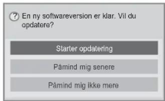 En ny softwareversion er klar. Vil du opdatere? Starter opdatering Påmind mig senere Påmind mig ikke mere