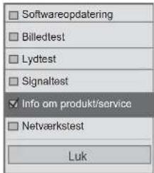 Softwareopdatering Billedtest Lydtest Signaltest Info om produkt/service Netværkstest Luk