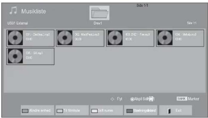 Musikliste Side 1/1 USB1 External Drev1 Size 01 C01 - Cdkkka.mp3 C00 C02 - MasfFestLms3 C00 C03 - 2ND1 - Fama3 C00 C04 - Mebalysm3 C00 C05 - Gl.mp3 C00 Flyt Alapit Side MARK Marker Vendre enhed Til filmliste Shift curve Masking Island Exit