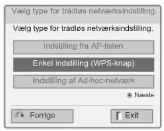 Vælg type for trådløs netværksindstilling. Vælg type for trådløs netværksindstilling. Indstilling fra AP-listen Enkel indstilling (WPS-knap) Indstilling af Ad-hoc-netværk Næste Forrige Exit