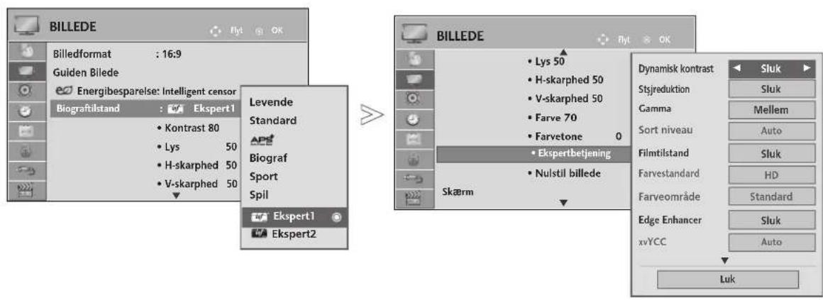 BILLEDE Billedformat : 16:9 Guiden Bilede Energibesparelse: Intelligent censor Biograftilstand : Ekspert1 • Kontrast 80 • Lys 50 • H-skarphed 50 • V-skarphed 50 Levende Standard APs Biograf Sport Spil Ekspert1 Ekspert2 BILLEDE Lys 50 H-skarphed 50 V-skarphed 50 Farve 70 Farvetone 0 • Ekspertbetjening • Nulstil billede Skærm Dynamisk kontrast Sluk Stsjreduktion Sluk Gamma Mellem Sort niveau Auto Filmtilstand Sluk Farvestandard HD Farveområde Standard Edge Enhancer Sluk xyYCC Auto Luk