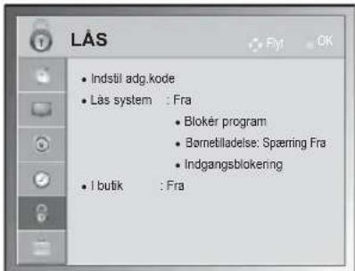 LÅS • Indstil adg.kode • Lås system : Fra • Blokér program • Børnetilladelse: Spæring Fra • Indgangsblokening • I butik : Fra