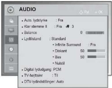 AUDIO • Auto. lydstyrke : Fra • Klar stemme II : Fra 3 • Balance 0 • Lydtllstand : Standard • Infinite Surround : Fra • Diskant 50 • Bas 50 • Nutsil • Digital lydudgang: PCM • TV-hojttaler : Til • DTV-lydindstillinger: Auto
