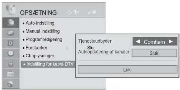 OPS/ETNING • Auto-indstilling • Manuel indstilling • Programredigering • Forstærker : • CI-oplysninger • Indstilling for kabel-DTV Tjenesteudbyder Slu Autoopdatering af kanaler Comhem Sluk Luk