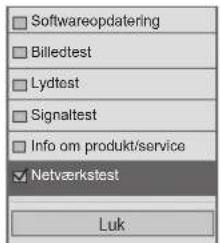 Softwareopdatering Billedtest Lydtest Signaltest Info om produkt/service Netværkstest Luk