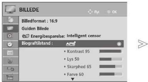 BILLEDE Billedformat : 16:9 Guiden Bilede Energibesparelse: Intelligent censor Biografilstand : Kontrast 95 Lys 50 Skarphed 65 Farve 60