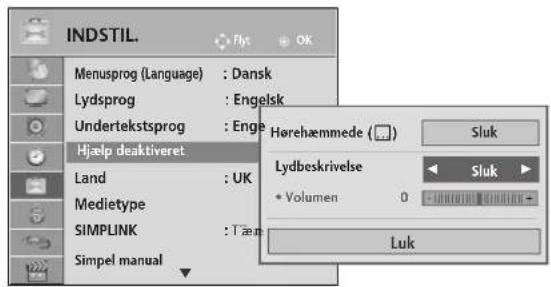 INDSTIL. Menusprog (Language) : Dansk Lydsprog : Engelsk Undertekstsprog : Enge Hjælp deaktiveret Land : UK Medietype SIMPLINK : Tæn Simpel manual Hørehæmmede ( ) Sluk Lydbeskrivelse Volumen 0 Sluk Luk