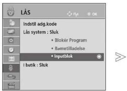 LÅS Indstil adg.kode Lås system : Sluk • Blokér Program • Bæmetilladelse • Inputblok I butik : Sluk