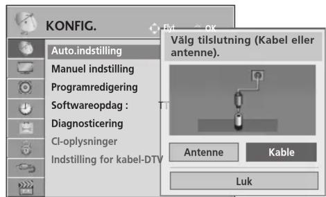 KONFIG. Auto.indstilling Manuel indstilling Programredigering Softwareopdag : Diagnosticering CI-oplysninger Indstilling for kabel-DTV Välg tilslutning (Kabel eller antenne). Antenne Kable Luk