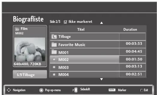 Biografliste Side 2/3 ✓ Ikke markeret Film M002 640x480, 720KB Tilbage Titel Duration Tilbage Favorite Music 00:03:33 M001 00:04:45 M002 00:01:30 M003 00:03:13 M004 00:02:51 Navigation Pop op-menu P Sideskift Marker Exit