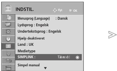 INDSTIL. Flyt OK Menusprog (Language) : Dansk Lydsprog : Engelsk Undertekstsprog : Engelsk Hjælp deaktiveret Land : UK Medietype SIMPLINK : Tænɪd Simpel manual