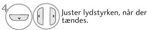 4 ↓ ↓ Juster lydstyrken, när der tændes.