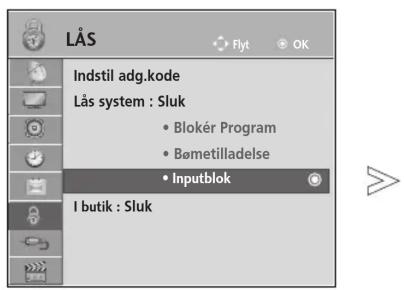 LÅS Indstil adg.kode Lås system : Sluk • Blokér Program • Bæmetilladelse • Inputblok I butik : Sluk