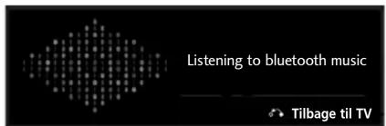 Listening to bluetooth music Tilbage til TV