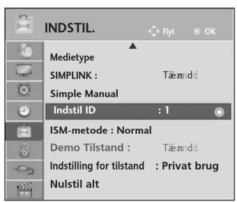 INDSTIL. Medietype SIMPLINK : Tæmidd Simple Manual Indstil ID : 1 ISM-metode : Normal Demo Tilstand : Tæmidd Indstilling for tilstand : Privat brug Nulstil alt