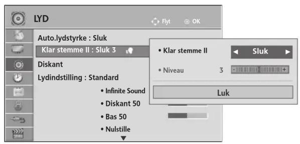 LYD Auto.lydstyrke : Sluk Klar stemme II : Sluk 3 Diskant Lydindstilling : Standard • Infinite Sound • Diskant 50 • Bas 50 • Nulstille • Klar stemme II • Niveau 3 Sluk Luk