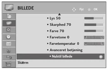BILLEDE Lys 50 Skarphed 70 Farve 70 Farvetone 0 Farvetemperatur 0 Avanceret betjening Nulstil billede Skærm