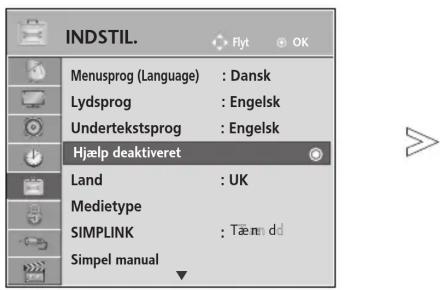 INDSTIL. Flyt OK Menusprog (Language) : Dansk Lydsprog : Engelsk Undertekstsprog : Engelsk Hjælp deaktiveret Land : UK Medietype SIMPLINK : Tænn dd Simpel manual