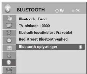 BLUETOOTH Bluetooth : Tænd TV-pinkode : 0000 Bluetooth-hovedtelefon : Frakoblet Registreret Bluetooth-enhed Bluetooth-oplysninger