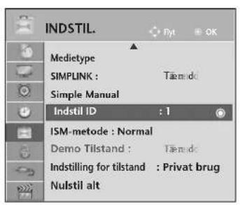 INDSTIL. Medietype SIMPLINK : Tæmde Simple Manual Indstil ID : 1 ISM-metode : Normal Demo Tilstand : Tæmde Indstilling for tilstand : Privat brug Nulstil alt