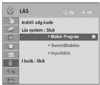 LÅS Indstil adg.kode Lås system : Sluk • Blokér Program • Bømetilladelse • Inputblok I butik : Sluk