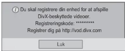 Du skal registrere din enhed for at afspille DivX-beskyttede videoer. Registreringskode: ****** Registrer dig på http://vod.divx.com Luk