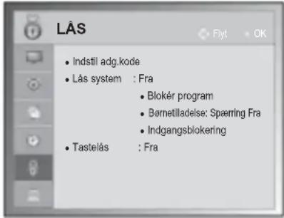 LÅS • Indstil adg.kode • Lås system : Fra • Blokér program • Børnetilladelse: Spæring Fra • Indgangsblokering • Tastelås : Fra