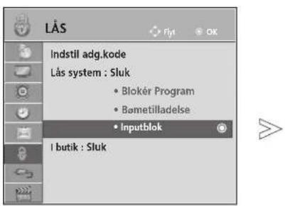LÅS Indstil adg.kode Lås system : Sluk • Blokér Program • Bømetilladelse • Inputblok I butik : Sluk