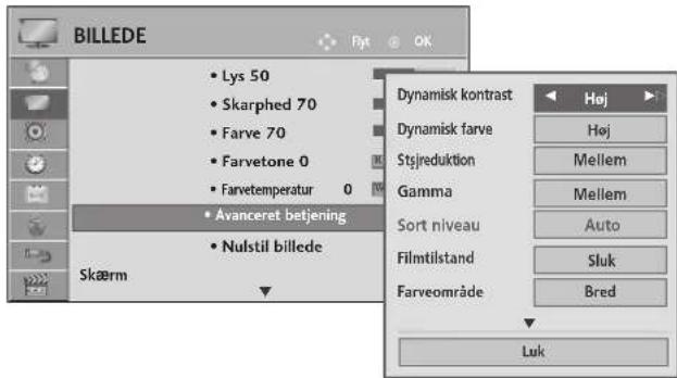 BILLEDE • Lys 50 • Skarphed 70 • Farve 70 • Farvetone 0 • Farvtemperatur 0 • Avanceret betjening • Nulstil billede Skærm Dynamisk kontrast Høj Dynamisk farve Høj Stsjreduktion Mellem Gamma Mellem Sort niveau Auto Filmtilstand Sluk Farveområde Bred Luk