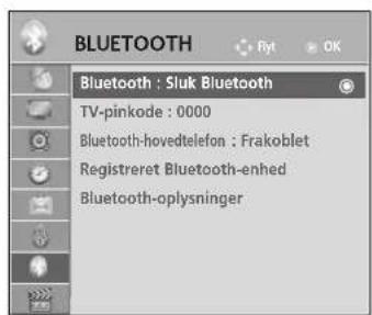 BLUETOOTH Bluetooth : Sluk Bluetooth TV-pinkode : 0000 Bluetooth-hovedtelefon : Frakoblet Registreret Bluetooth-enhed Bluetooth-oplysninger