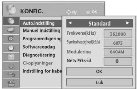 KONFIG. Auto.indstilling Manuel indstilling Programredigering Softwareopdag Diagnosticering CI-oplysninger Indstilling for kabe Standard Frekvens(kHz) 362000 Symbolhazighed(S/s) 6875 Modulering 640AM Netv *#ks-id 0 OK Luk