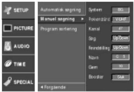 SETUP PICTURE AUDIO TIME SPECIAL Automatistik sogning Manual sogning Program sortening Forgsende System Polynzänd V/UHF Kanal Sog Up/Down Financiflag Up/Down Name: C 5 Gen 10 Bookster Sluk