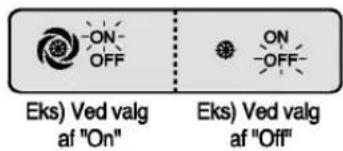 Eks) Ved valg af "On" Eks) Ved valg af "Off"