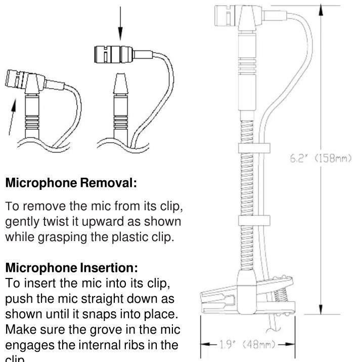 Microphone Removal: To remove the mic from its clip, gently twist it upward as shown while grasping the plastic clip. Microphone Insertion: To insert the mic into its clip, push the mic straight down as shown until it snaps into place. Make sure the grove in the mic engages the internal ribs in the clip.