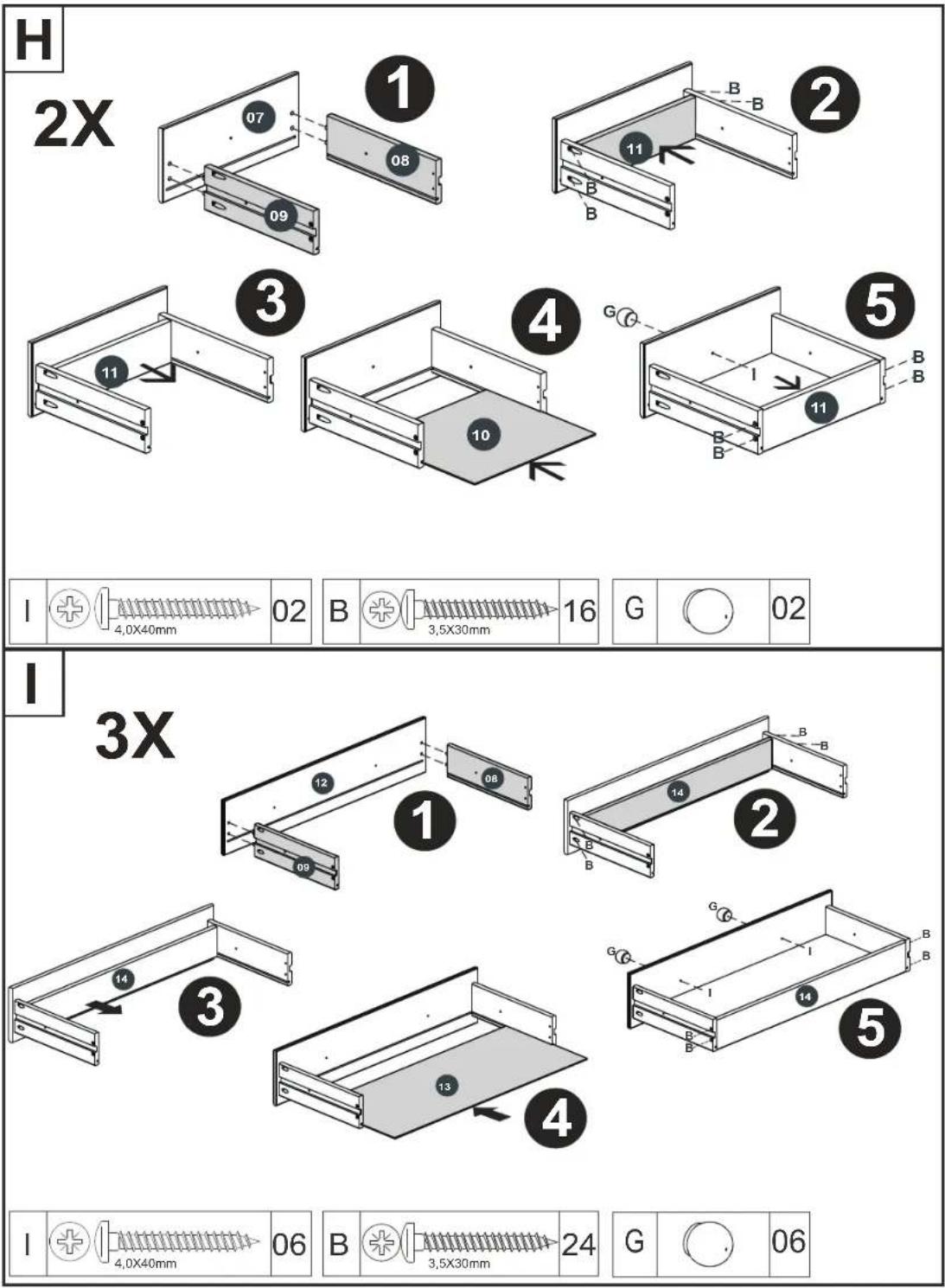H 2X 1 07 08 09 B B 11 B B 2 3 11 4 G G 5 10 11 B B I 4,0X40mm 02 B 3,5X30mm 16 G 02 I 3X 12 08 09 B B 14 B-B 2 14 3 13 4 G G 5 I 4,0X40mm 06 B 3,5X30mm 24 G 06