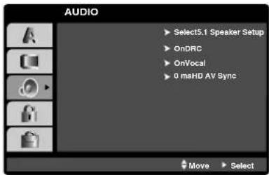 AUDIO ► Select5.1 Speaker Setup ► OnDRC ► OnVocal ► 0 msHD AV Sync ◄ Move ► Select