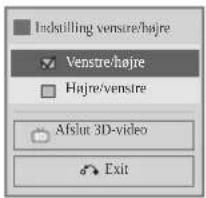 Indstilling venstre/hajre Venstre/hajre Hajre/venstre Afslut 3D-video Exit