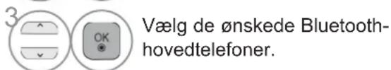 3 Vælg de ønskede Bluetooth- hovedtelefoner.