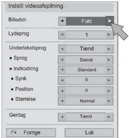 Indstil videoafspilning. Billedstr. Fuld Lydsprog 1 Undertekstsprog Tænd • Sprog Dansk • Indkodning Standard • Synk 0 • Position 0 • Størrelse Normal Gentag Tænd Forrige Luk