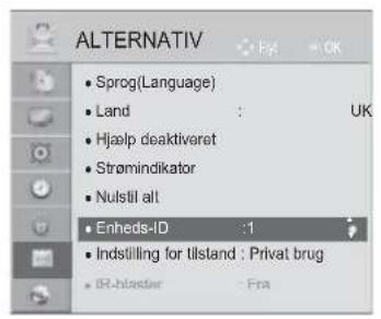 ALTERNATIV • Sprog(Language) • Land : UK • Hjælp deaktiveret • Strømindikator • Nulstil all • Enheds-ID :1 • Indstilling for tilstrand : Privat brug • IR-hlasier - Fra