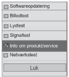 Softwareopdatering Billedtest Lydest Signaltest Info om produkt/service Netværkstest Luk