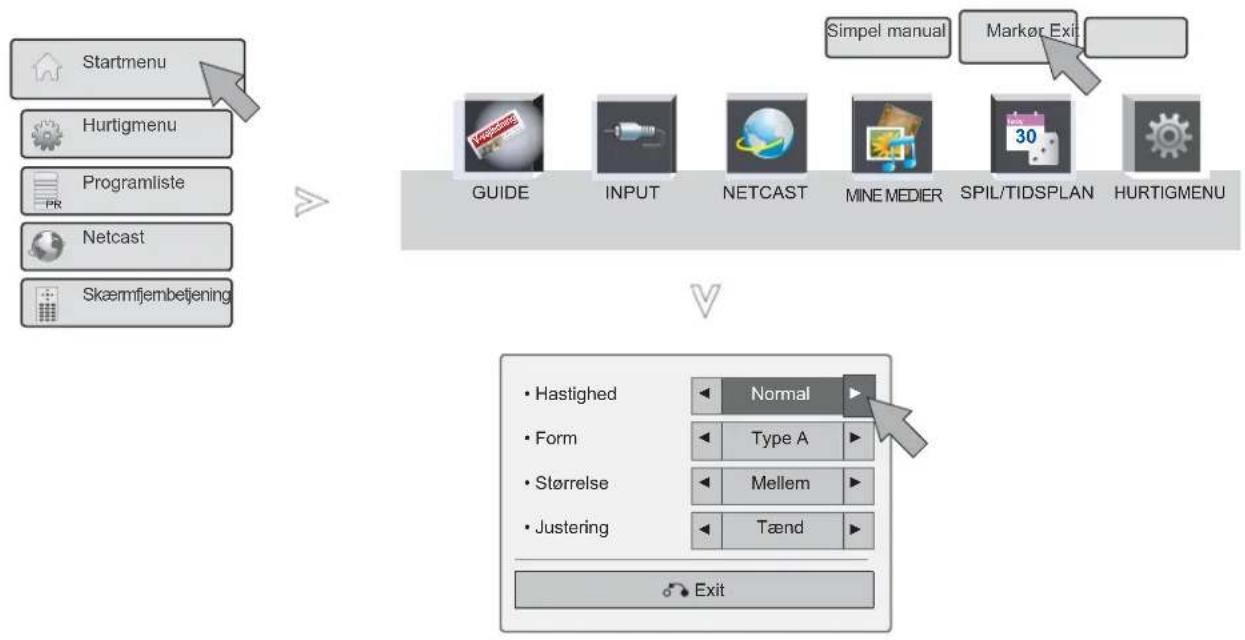 Startmenu Hurtigmenu Programliste Netcast Skæmfjembetjening Simpel manual Markør Exit GUIDE INPUT NETCAST MINE MEDIER SPIL/TIDSPLAN HURTIGMENU Hastighed Normal Form Type A Størrelse Mellem Justering Tænd Exit