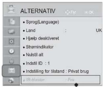 ALTERNATIV • Sprog(Language) • Land : UK • Hjelp deaktiveret • Strømindikator • Nulstil alt • Indstil ID : 1 • Indstilling for tilstand : Privat brug • IR-blender : Fm