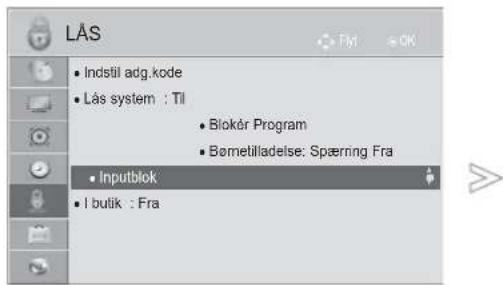 LÅS • Indstil adg.kode • Lås system : Til • Blokér Program • Børmetilladelse: Spæring Fra • Inputblok • I butik : Fra