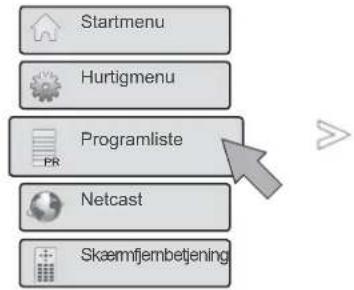 Startmenu Hurtigmenu Programliste Netcast Skaemfjembetjening