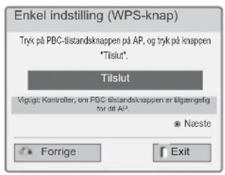 Enkel indstilling (WPS-knap) Tryk på PBC-tilstandsknappen på AP, og tryk på knappen "Tislut". Tilslut Vigligt Kontroller, om PBC-tilstandsknappen er tillgængelig for tilt AP. Næste Forrige Exit