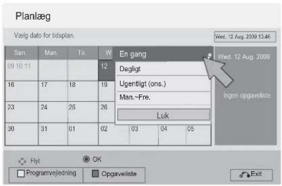 Planlæg Vælg data for tdsplan. Wed. 12 Aug. 2009 13:46 Søn. 09 10 11 16 23 30 En gang Dagligt Ugentigt (ons.) Man.~Fre. Luk Ingen opgaveliste Flyt OK Programvejledning Opgaveliste Exit