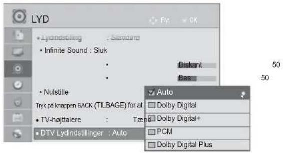 LYD • Lyndinstilling : Standard • Infinite Sound : Sluk • Nulstille Tryk på knappen BACK (TILBAGE) for at • TV-hojttalere : Tænd • DTV Lyndinstillinger : Auto Diskant Bas Auto Dolby Digital Dolby Digital+ PCM Dolby Digital Plus
