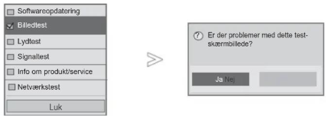 Softwareopdatering Billedtest Lydttest Signallest Info om produkt/service Netværktest Luk Er der problemer med dette test- skærmbillede? Ja Nej